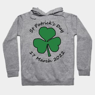 St Patricks Day 17 March 2022 Shamrock Hoodie